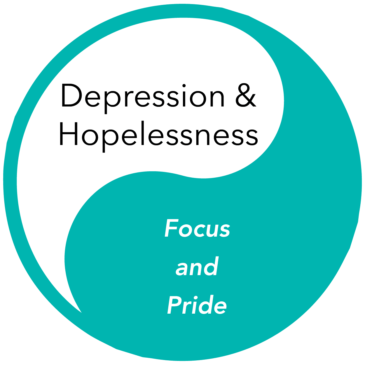 Depression & Hopelessness: Focus and Pride
